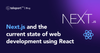 Next.js and the current state of web development using React